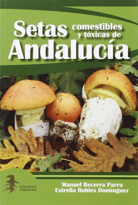 SETAS COMESTIBLES Y T�XICAS DE ANDALUC�A