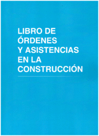 LIBRO DE ÓRDENES Y ASISTENCIAS EN LA CONSTRUCCIÓN CON 12 HOJAS AUTOCOPIANTES ORIGINAL Y COPIA