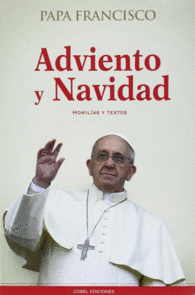 ADVIENTO Y NAVIDAD.HOMILIAS Y TEXTOS