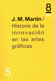 HISTORIA DE LA INNOVACI�N EN LAS ARTES GR�FICAS