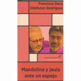 MANDOLINA Y JAULA ANTE EL ESPEJO