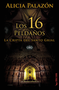LOS 16 PELDA�OS. LA CRIPTA DEL SANTO GRIAL
