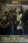 C�MO GAN� LA CRUZ VICTORIA