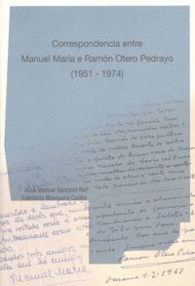 CORRESPONDENCIA ENTRE MANUEL MARIA E RAMON OTERO PEDRAYO