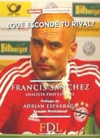 QU ESCONDE TU RIVAL?