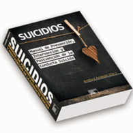 SUICIDIOS. MANUAL DE PREVENCI�N, INTERVENCI�N Y POSTVENCI�N DE LA CONDUCTA SUICI