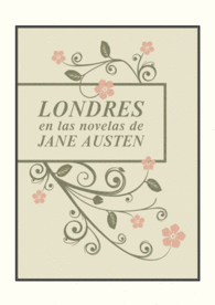 LONDRES EN LAS NOVELAS DE JANE AUSTEN