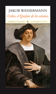 COL�N, EL QUIJOTE DE LOS OC�ANOS