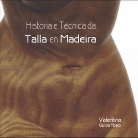HISTORIA E TECNICA DA TALLA EN MADEIRA