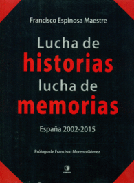 LUCHA DE HISTORIAS, LUCHA DE MEMORIAS. ESPAA, 2002-2015