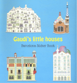 GAUDI'S LITTLE HOUSES