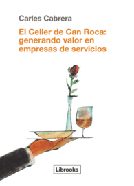 EL CELLER DE CAN ROCA: GENERANDO VALOR EN EMPRESAS DE SERVICIOS