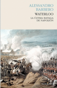 WATERLOO: ULTIMA BATALLA NAPOLEON