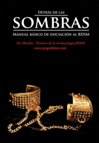 DETRS DE LAS SOMBRAS:MANUAL BSICO DE INICIACIN AL BDSM
