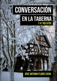 CONVERSACI�N EN LA TABERNA Y 41 RELATOS