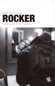 ROCKER. LA GENERACIN DE LAS HOGUERAS