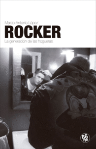 ROCKER. LA GENERACI�N DE LAS HOGUERAS