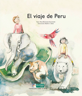 EL VIAJE DE PERU-CUENTOS PARA CUIDAR LA TIERRA