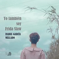 YO TAMBI�N SOY FRIDA SLAW