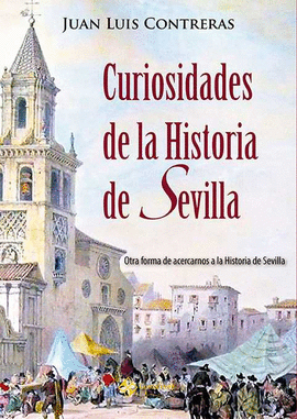 CURIOSIDADES DE LA HISTORIA DE SEVILLA