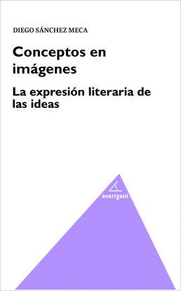 CONCEPTOS EN IM�GENES. LA EXPRESI�N LITERARIA DE LAS IDEAS