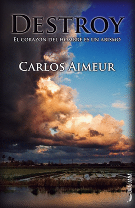 DESTROY. EL CORAZ�N DEL HOMBRE ES UN ABISMO