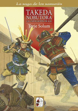 TAKEDA NOBUTORA. LA UNIFICACI�N DE KAI