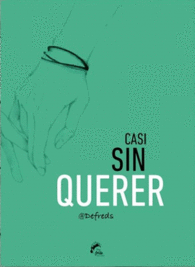 CASI SIN QUERER