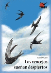 VENCEJOS SUE�AN DESPIERTOS, LOS