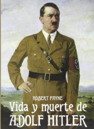 LA VIDA Y MUERTE DE ADOLF HITLER