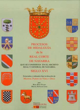 PROCESOS DE HIDALGU�A DE LA REAL CORTE DE NAVARRA QUE SE CONSERVAN EN EL ARCHIVO