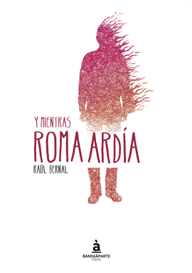 Y MIENTRAS ROMA ARD�A