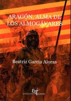 ARAG�N, ALMA DE LOS ALMOG�VARES