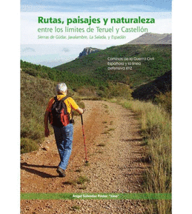 RUTAS, PAISAJE Y NATURALEZA ENTRE LOS L�MITES DE TERUEL Y CASTELL�N