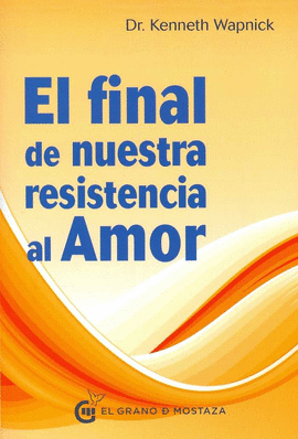 EL FINAL DE NUESTRA RESISTENCIA AL AMOR