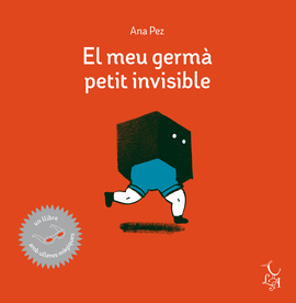EL MEU GERM� PETIT INVISIBLE