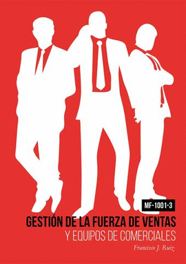 M�DULO FORMATIVO 1001-3. GESTI�N DE LA FUERZA DE VENTAS Y EQUIPOS DE COMERCIALES