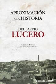 APROXIMACIN A LA HISTORIA DEL BARRIO LUCERO