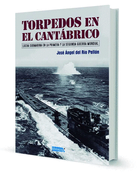 TORPEDOS EN EL CANT�BRICO