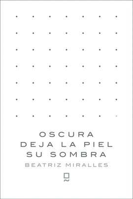 OSCURA DEJA LA PIEL SU SOMBRA
