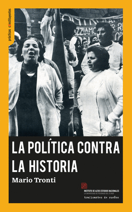 LA POLTICA CONTRA LA HISTORIA