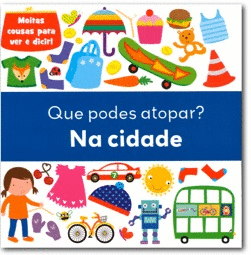 QUE PODES ATOPAR?. NA CIDADE (G) (0-3 ANOS)