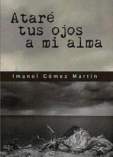ATAR� TUS OJOS A MI ALMA