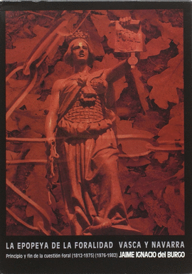 LA EPOPEYA DE LA FORALIDAD VASCA Y NAVARRA