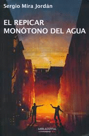 EL REPICAR MONOTONO DEL AGUA