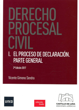 DERECHO PROCESAL CIVIL. I. EL PROCESO DE DECLARACIN. PARTE GENERAL