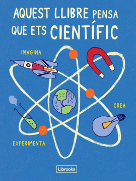 AQUEST LLIBRE PENSA QUE ETS CIENTFIC