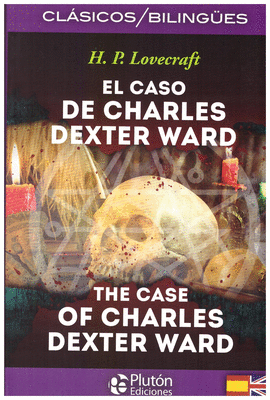 EL CASO DE CHARLES DEXTER WARD THE CASE OF CHARLES DEXTER WARD