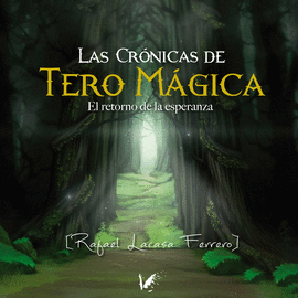 LAS CR�NICAS DE TERO M�GICA