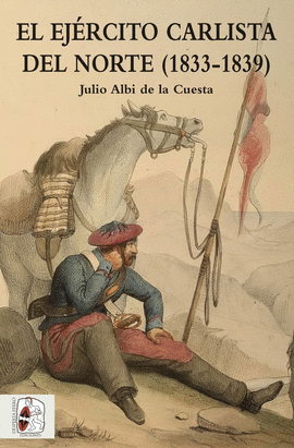 EL EJ�RCITO CARLISTA DEL NORTE (1833-1839)